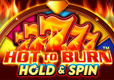 Hot To Burn Hold And Spin